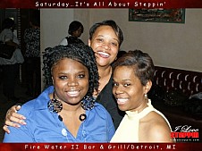It's All About Steppin', Fire Water II Bar & Grill
