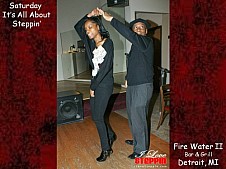 It's All About Steppin', Fire Water II Bar & Grill